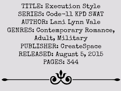 Execution Style (Code 11-KPD SWAT Series, Book #4) by Lani Lynn Vale | Review on www.bxtchesbeblogging.com