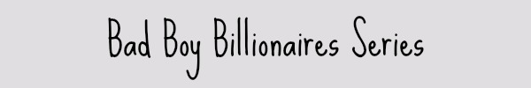Bad Boy Billionaires Series | www.bxtchesbeblogging.com