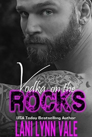 Vodka on the Rocks (The Uncertain Saints MC Series, Book #3) by Lani Lynn Vale | Review on www.bxtchesbeblogging.com
