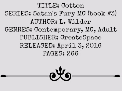 Cotton (Satan's Fury MC Series, Book #3) by L. Wilder | Review on www.bxtchesbeblogging.com