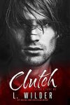 Clutch (Satan's Fury MC Series, Book #5) by L. Wilder | Review on www.bxtchesbeblogging.com