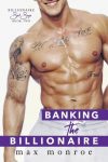 Banking the Billionaire (Billionaire Bad Boy Series, Book #2) by Max Monroe | Review on www.bxtchesbeblogging.com