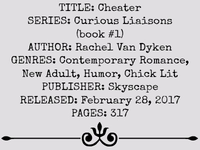 Cheater (Curious Liaisons Series, Book #1) by Rachel Van Dyken