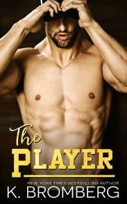 The Player (The Player Duet Series, Book #1) by K. Bromberg | Review on www.bxtchesbeblogging.com