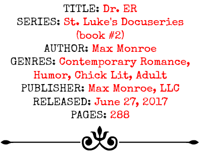 Dr. ER (St. Luke's Docuseries, Book #2) by Max Monroe | Review on www.bxtchesbeblogging.com