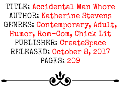 Accidental Man Whore by Katherine Stevens | Review on www.bxtchesbeblogging.com