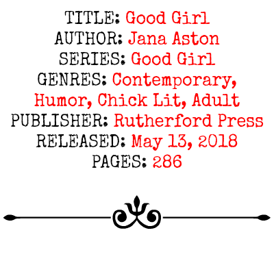 Good Girl (Good Girl Series, Book #1) by Jana Aston | review on www.bxtchesbeblogging.com
